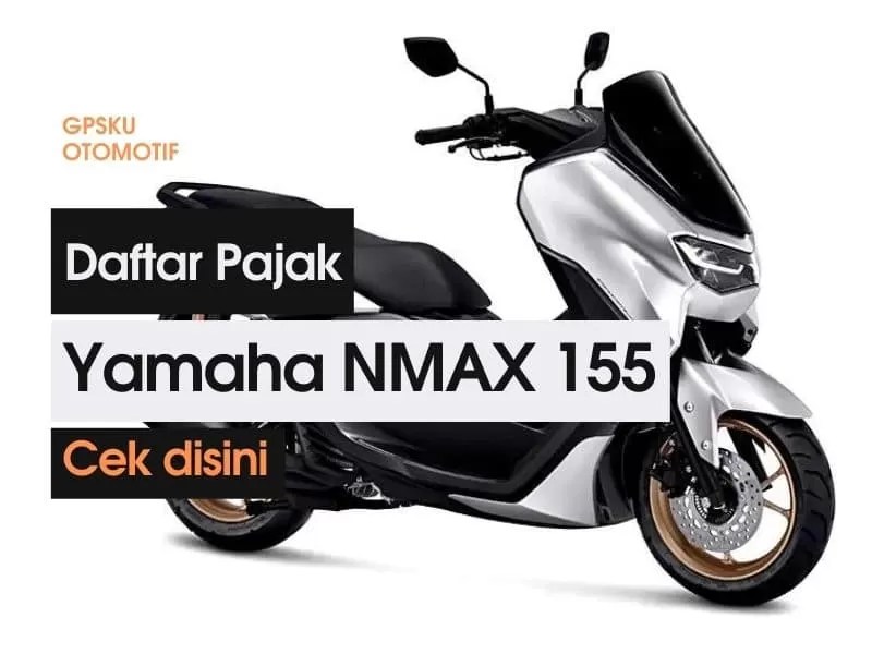Pajak Motor Nmax Tahun 2016. Daftar Pajak Motor NMAX 155 dari 2015 - 2022