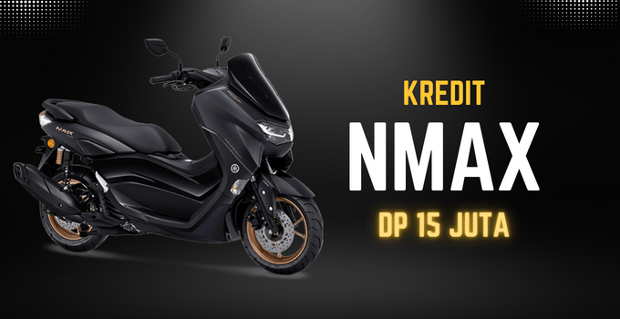 Nmax Dp 15 Juta. Kredit NMAX DP 15 Juta. Tabel Simulasi Cicilan Per Bulan