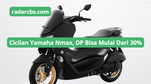 Nmax Dp 20 Jt. Intip Cicilan Yamaha Nmax, DP Mulai dari 30% Dapatkan Angsuran Sekitar Rp700 Ribu Saja, Cek Selengkapnya!