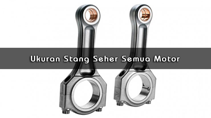 Ukuran Stang Piston Nmax. √ 40 Ukuran Stang Seher Semua Motor Terlengkap