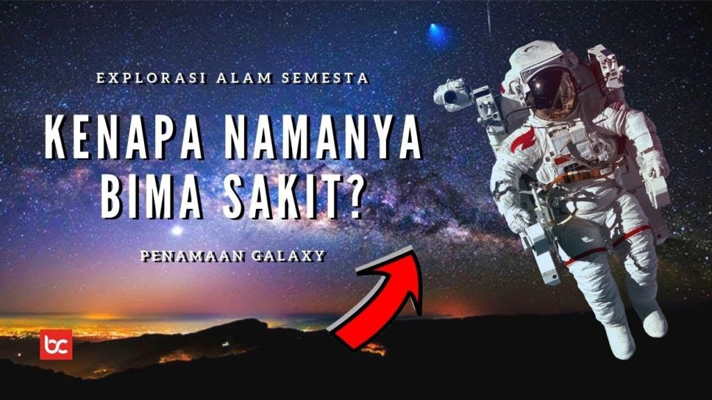 Kenapa Namanya Galaksi Bima Sakti. Darimana Asal Nama Galaksi Bima Sakit, Kenapa namanya Galaksi Bima Sakti