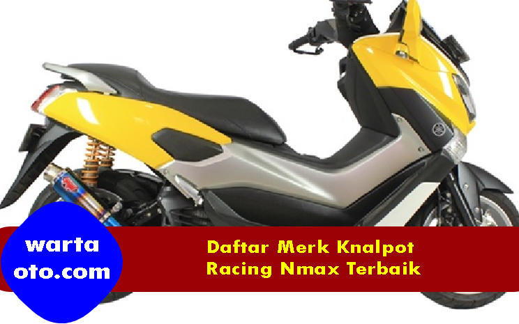 Knalpot Untuk Nmax. Daftar Merk Knalpot Racing Nmax Terbaik